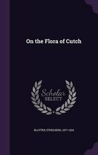 Enlarge image Cover: On the Flora of Cutch - Palala Press
