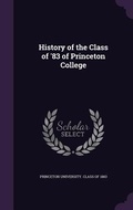 Cover: History of the Class of '83 of Princeton College - Palala Press