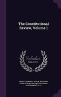 Cover: The Constitutional Review, Volume 1 - Palala Press