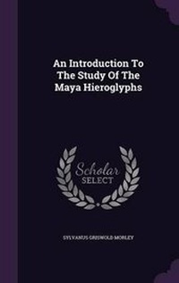 Enlarge image Cover: An Introduction To The Study Of The Maya Hieroglyphs - Palala Press