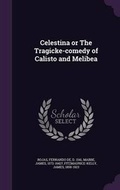 Cover: Celestina or The Tragicke-comedy of Calisto and Melibea - Palala Press