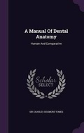 Cover: A Manual Of Dental Anatomy - Palala Press