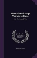 Cover: When Chenal Sings The Marseillaise - Palala Press