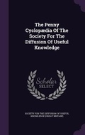 Cover: The Penny Cyclopaedia Of The Society For The Diffusion Of Useful Knowledge - Palala Press
