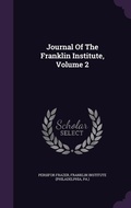 Cover: Journal Of The Franklin Institute, Volume 2 - Palala Press