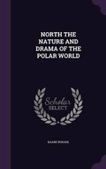 Cover: North the Nature and Drama of the Polar World - Palala Press