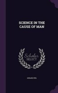 Enlarge image Cover: Science in the Cause of Man - Palala Press
