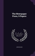 Cover: The Newspaper Press, 9 Papers - Palala Press