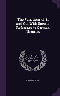 Enlarge image Cover: The Functions of Si and Qui With Special Reference to German Theories - Palala Press