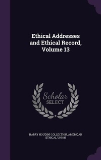Enlarge image Cover: Ethical Addresses and Ethical Record, Volume 13 - Palala Press