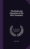 Cover: The Books and Characters of the New Testament - Palala Press