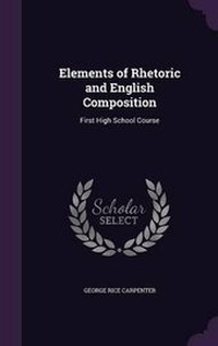 Enlarge image Cover: Elements of Rhetoric and English Composition - Palala Press