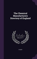 Cover: The Chemical Manufacturers Directory of England - Palala Press