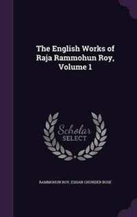 Enlarge image Cover: The English Works of Raja Rammohun Roy, Volume 1 - Palala Press