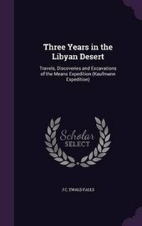 Enlarge image Cover: Three Years in the Libyan Desert - Palala Press