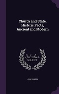 Cover: Church and State. Historic Facts, Ancient and Modern - Palala Press