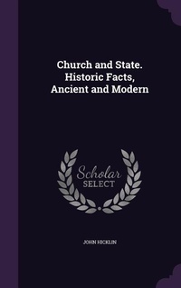 Enlarge image Cover: Church and State. Historic Facts, Ancient and Modern - Palala Press