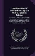 Cover: The History of the Wars of New-England With the Eastern Indians - Palala Press