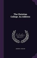 Cover: The Christian College. An Address - Palala Press