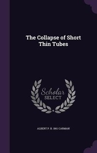 Enlarge image Cover: The Collapse of Short Thin Tubes - Palala Press