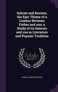 Cover: Sohrab and Rustem, the Epic Theme of a Combat Between Father and son; a Study of its Genesis and use in Literature and Popular Tradition - Palala Press