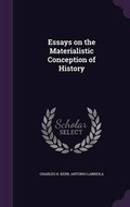 Cover: Essays on the Materialistic Conception of History - Palala Press