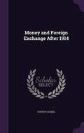 Cover: Money and Foreign Exchange After 1914 - Palala Press