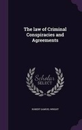 Cover: The law of Criminal Conspiracies and Agreements - Palala Press