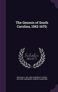 Cover: The Genesis of South Carolina, 1562-1670; - Palala Press