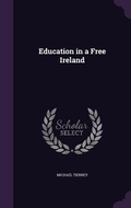 Cover: Education in a Free Ireland - Palala Press