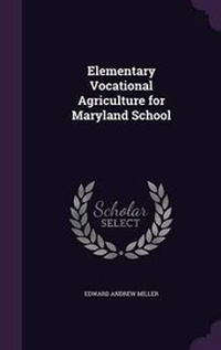 Abbildung von: Elementary Vocational Agriculture for Maryland School - Palala Press