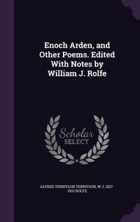 Enlarge image Cover: Enoch Arden, and Other Poems. Edited With Notes by William J. Rolfe - Palala Press