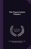 Cover: The Francis Letters Volume 1 - Palala Press