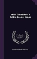 Cover: From the Heart of a Folk; a Book of Songs - Palala Press