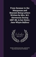 Cover: From Saranac to the Marquesas and Beyond; Being Letters Written by Mrs. M.I. Stevenson During 1887-88, to Her Sister, Jane Whyte Balfour - Palala Press