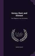 Cover: Germs, Dust, and Disease - Palala Press
