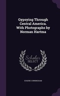 Cover: Gypsying Through Central America. With Photographs by Norman Hartma - Palala Press