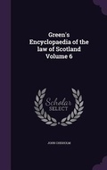 Cover: Green's Encyclopaedia of the law of Scotland Volume 6 - Palala Press