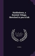 Cover: Harbledown, a Kentish Village, Sketched in pen & Ink - Palala Press