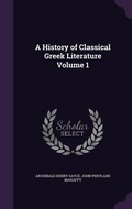 Cover: A History of Classical Greek Literature Volume 1 - Palala Press