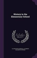Cover: History in the Elementary School - Palala Press