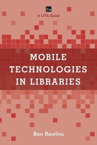 Abbildung von: Mobile Technologies in Libraries - Bloomsbury eBooks US