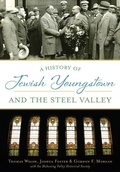 Cover: A History of Jewish Youngstown and the Steel Valley - Arcadia Publishing (SC)