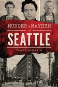 Cover: Murder & Mayhem in Seattle - Arcadia Publishing (SC)