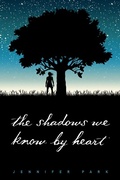Cover: The Shadows We Know by Heart - Simon Pulse;Simon & Schuster Books for Young Readers