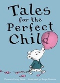 Cover: Tales for the Perfect Child - Atheneum Books for Young Readers