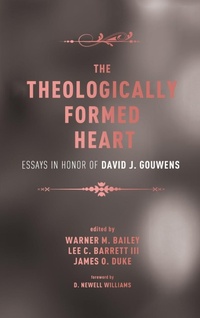 Enlarge image Cover: The Theologically Formed Heart - Wipf & Stock Publishers
