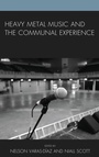 Cover: Heavy Metal Music and the Communal Experience - Lexington Books