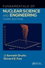 Cover: Fundamentals of Nuclear Science and Engineering - CRC Press