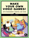 Cover: Make Your Own Video Games! - No Starch Press